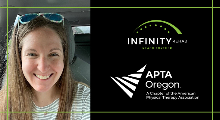 APTA Oregon has selected Andrea Doepker, PT, DPT, and Senior Director of Rehab with Infinity Rehab, as VP of the APTA Oregon Board of Directors.